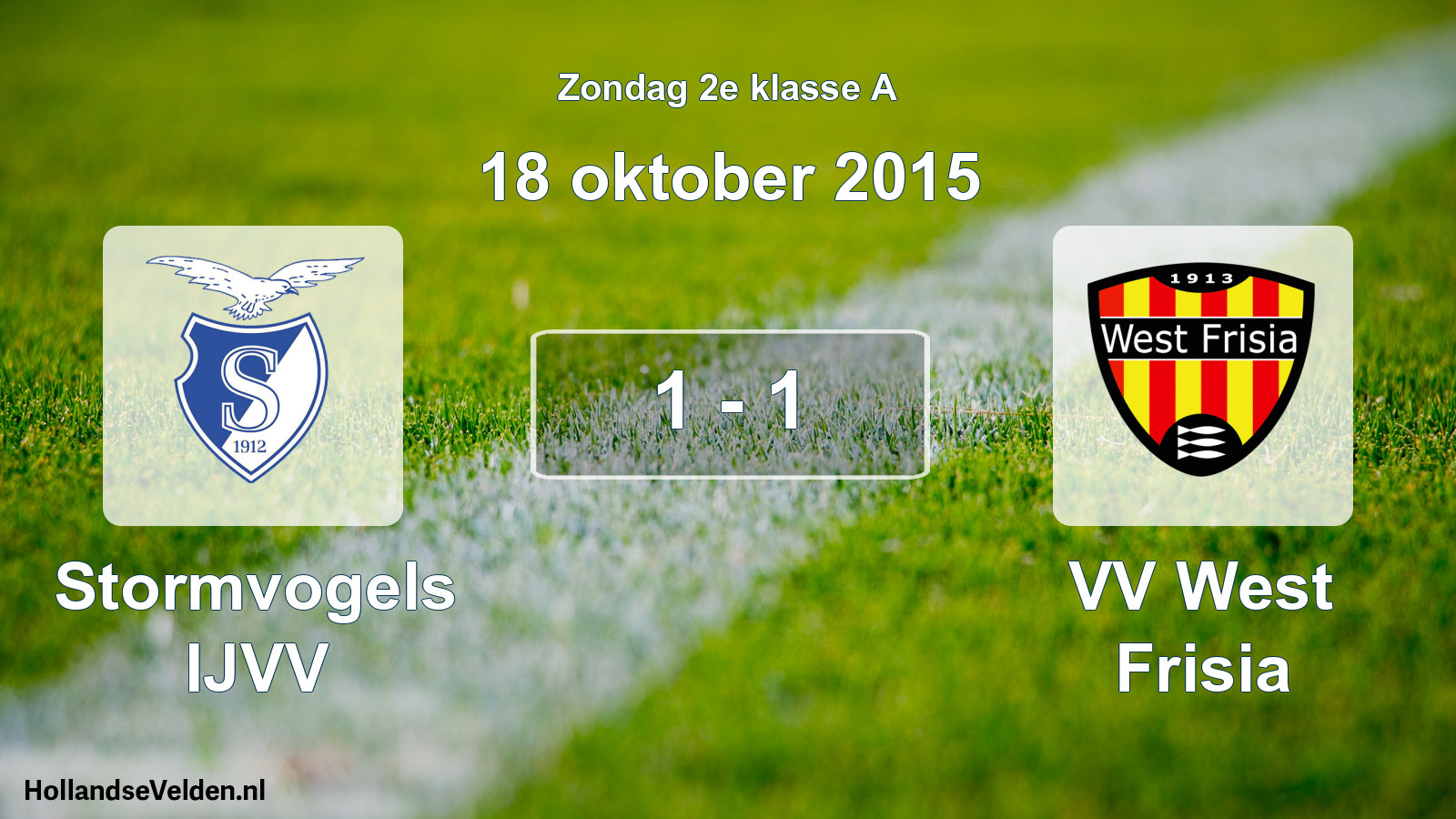 Total number of matches played: Stormvogels IJVV - VV West Frisia 1 - 1 (18 October 2015)