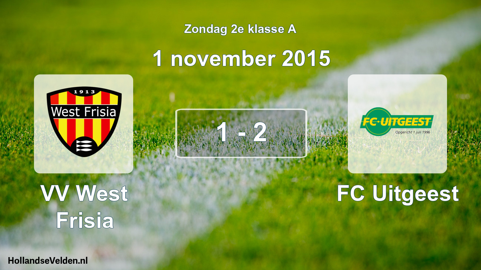 Total number of matches played: VV West Frisia - FC Uitgeest 1 - 2 (1 November 2015)