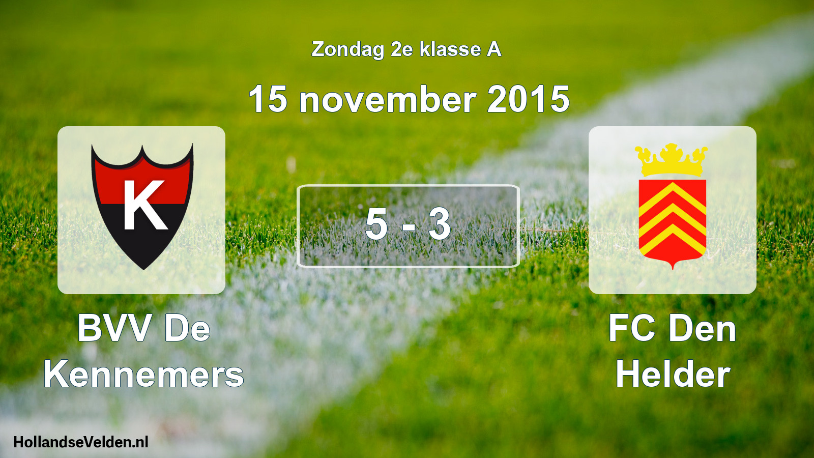 Total number of matches played: BVV De Kennemers - FC Den Helder 5 - 3 (15 November 2015)