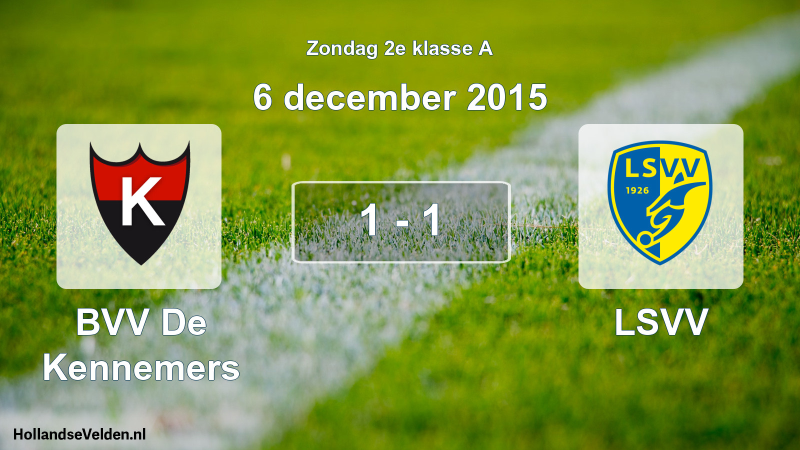 Total number of matches played: BVV De Kennemers - LSVV 1 - 1 (6 December 2015)