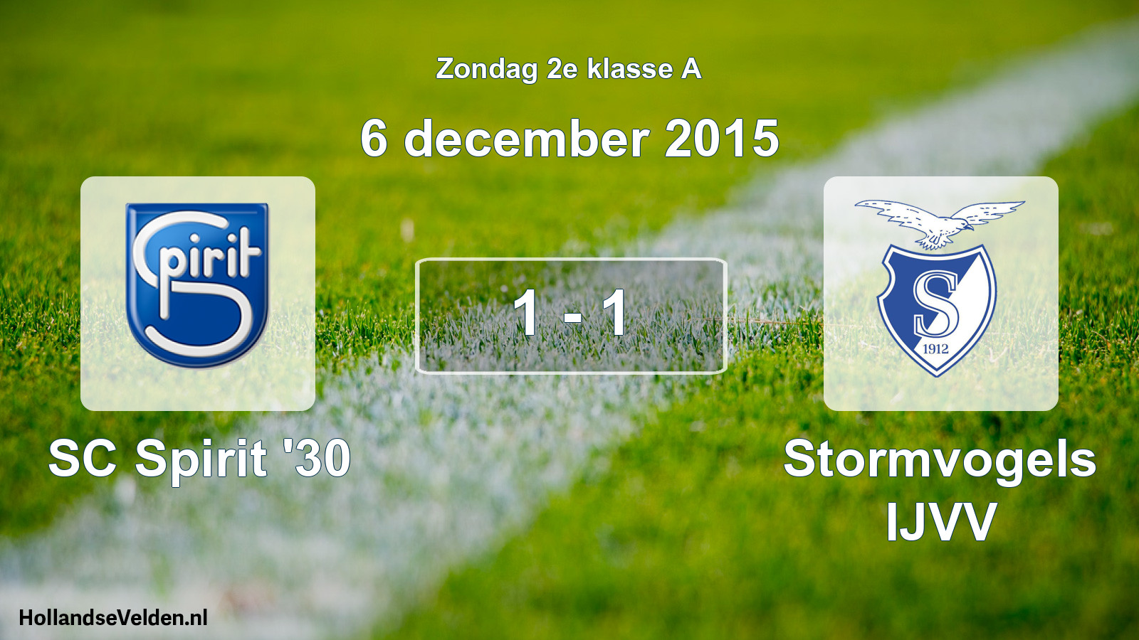 Total number of matches played: SC Spirit '30 - Stormvogels IJVV 1 - 1 (6 December 2015)