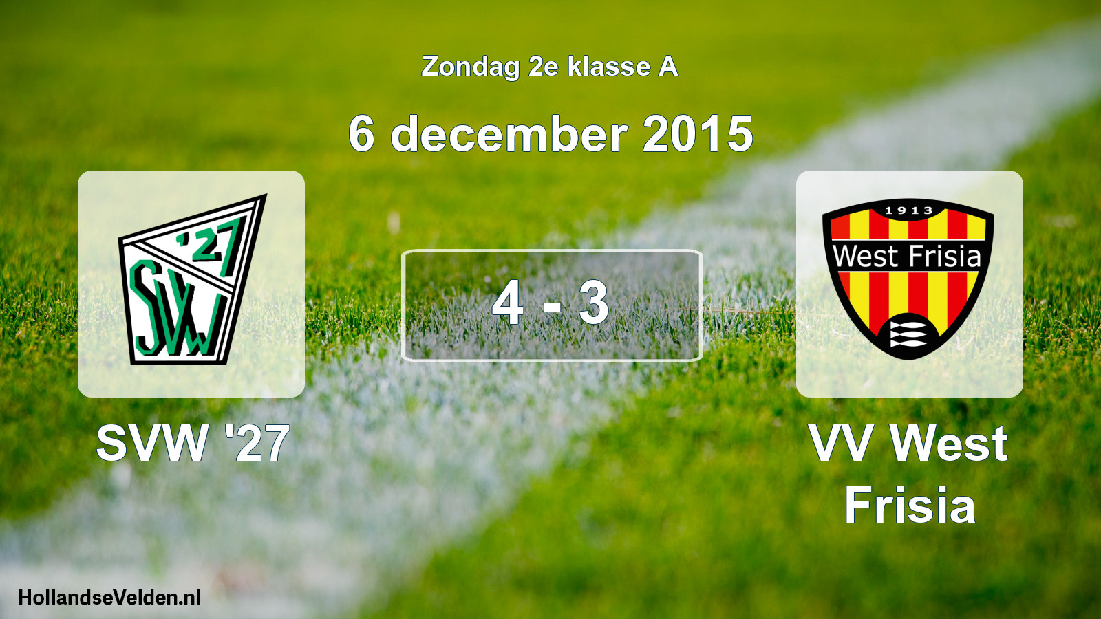 Total number of matches played: SVW '27 - VV West Frisia 4 - 3 (6 December 2015)
