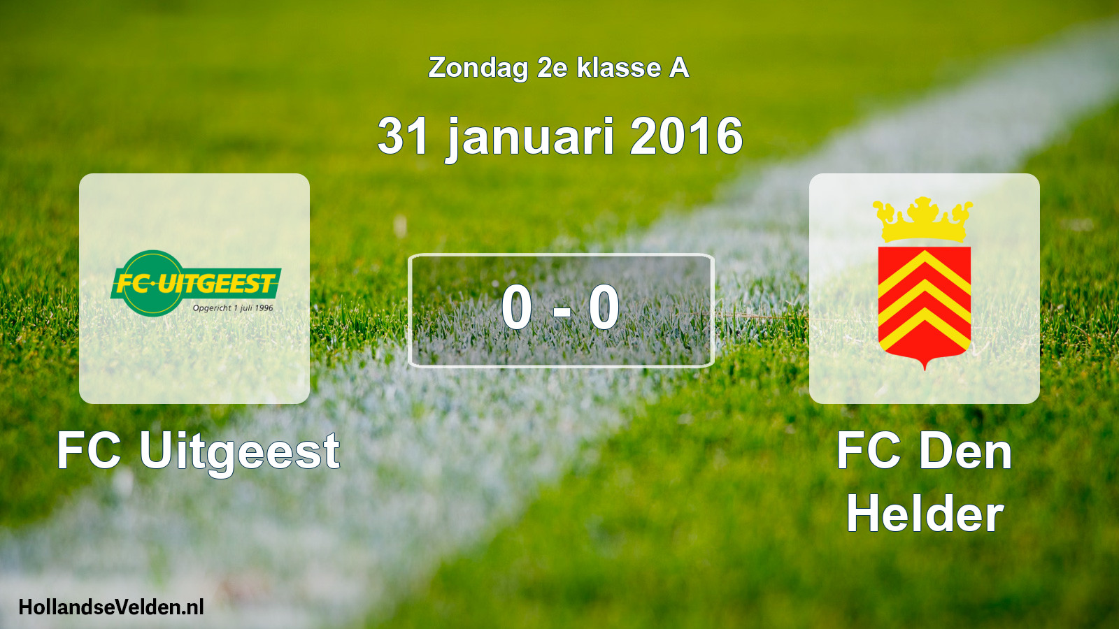 Total number of matches played: FC Uitgeest - FC Den Helder 0 - 0 (31 January 2016)