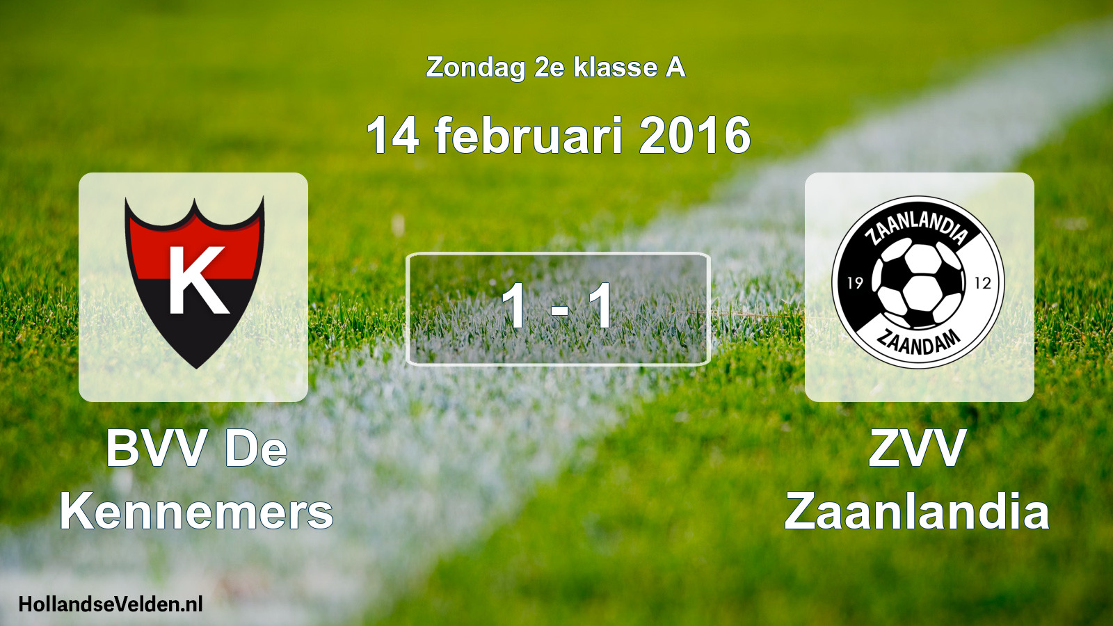 Total number of matches played: BVV De Kennemers - ZVV Zaanlandia 1 - 1 (14 February 2016)