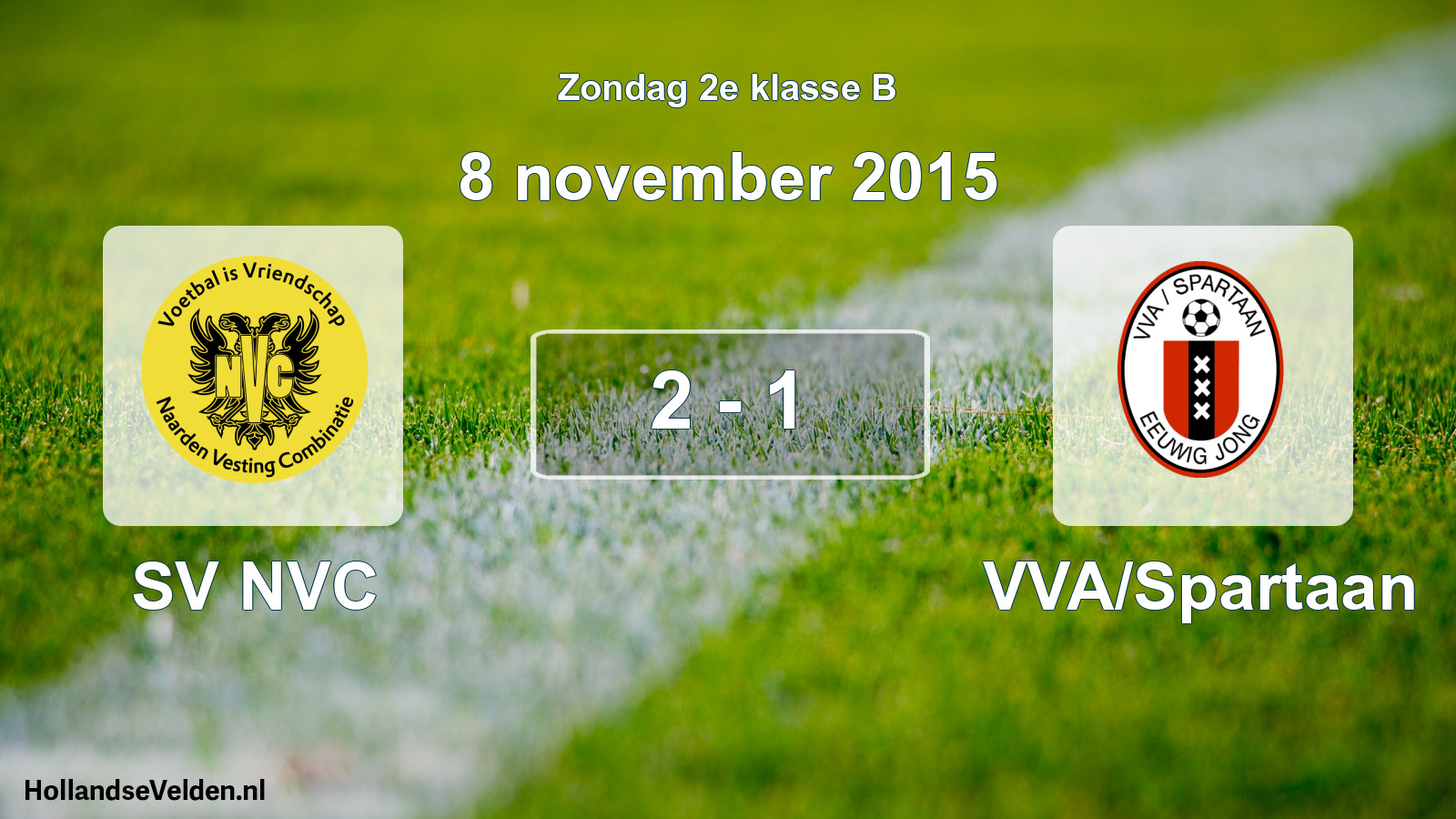 Total number of matches played: SV NVC - VVA/Spartaan 2 - 1 (8 November 2015)