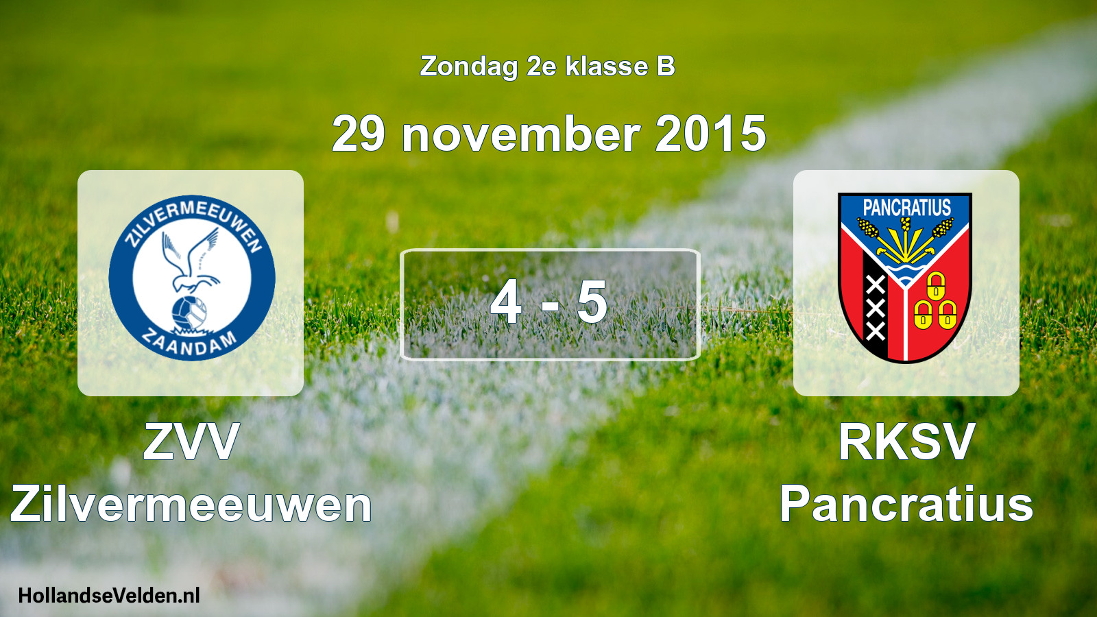 Total number of matches played: ZVV Zilvermeeuwen - RKSV Pancratius 4 - 5 (29 November 2015)