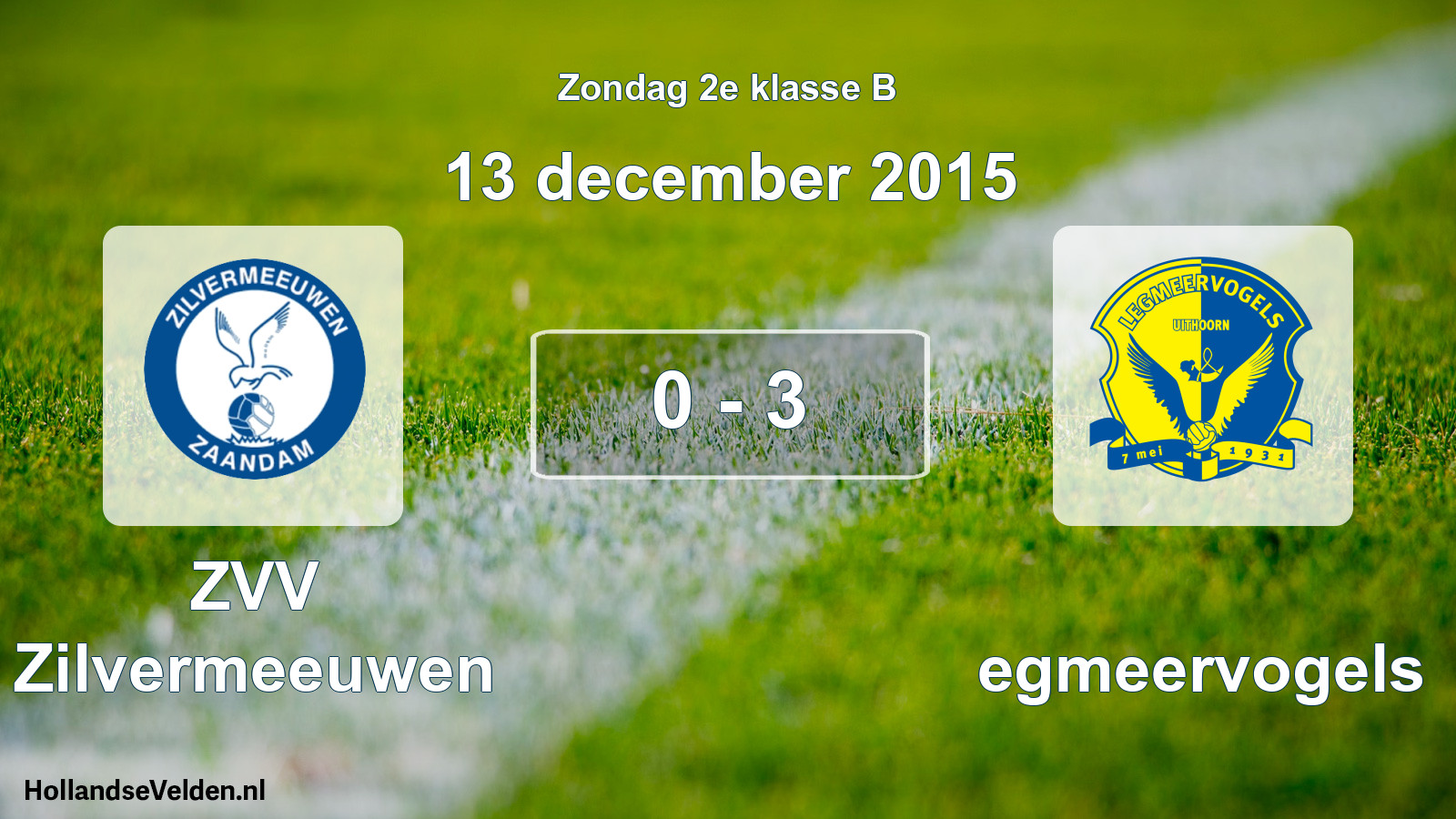 Total number of matches played: ZVV Zilvermeeuwen - Legmeervogels 0 - 3 (13 December 2015)