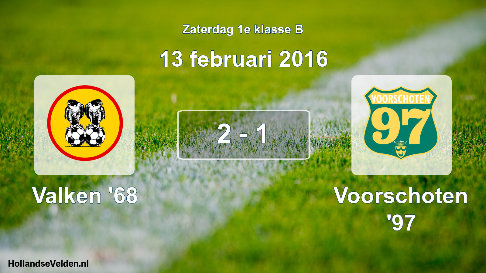 Total number of matches played: Valken '68 - Voorschoten '97 2 - 1 (13 February 2016)