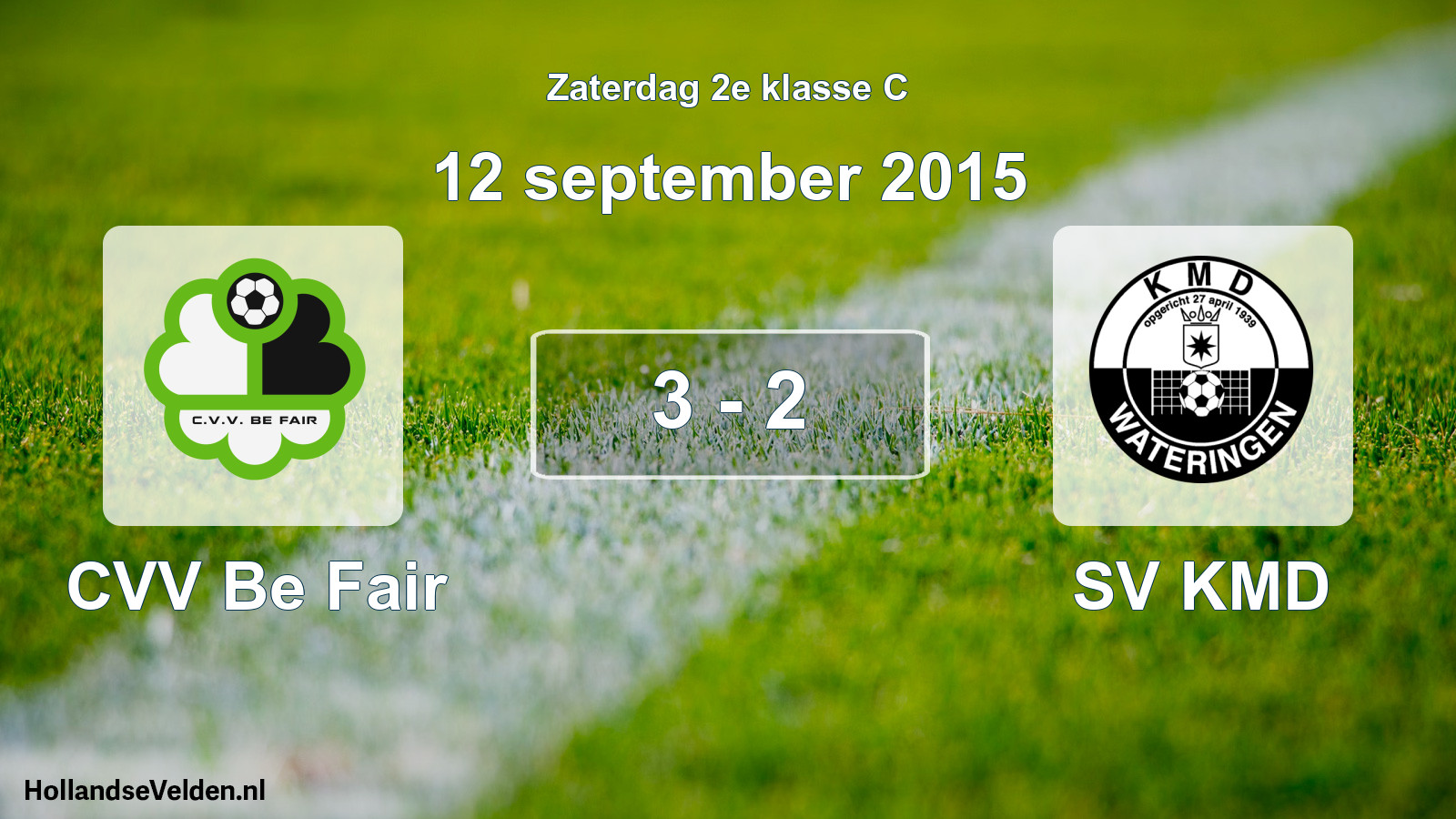 Total number of matches played: CVV Be Fair - SV KMD 3 - 2 (12 September 2015)