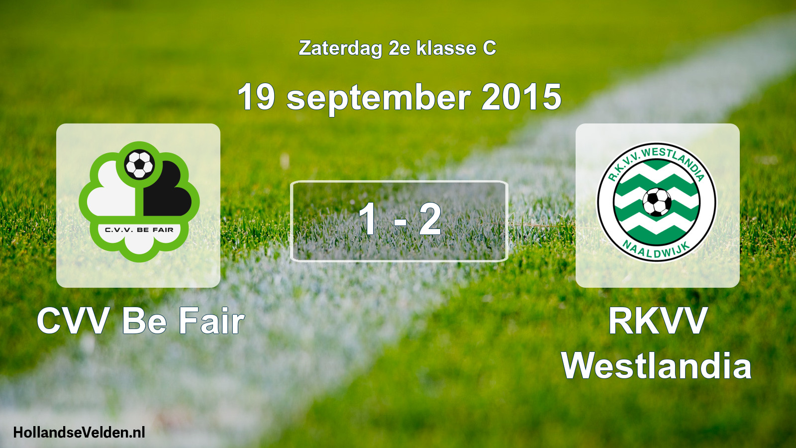 Total number of matches played: CVV Be Fair - RKVV Westlandia 1 - 2 (19 September 2015)