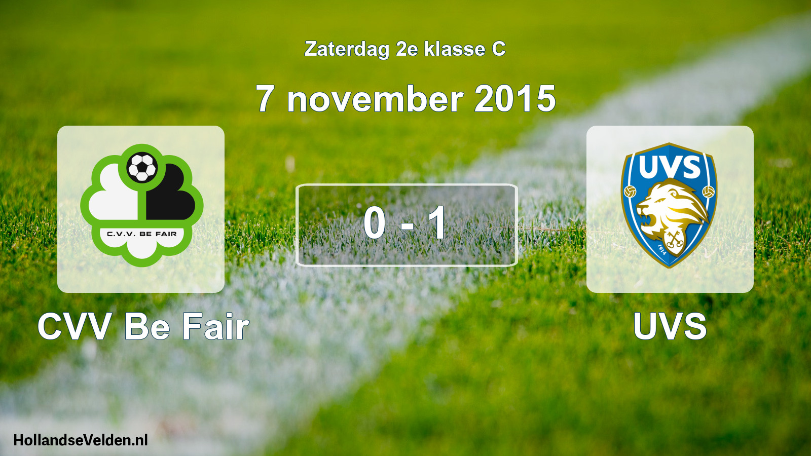 Total number of matches played: CVV Be Fair - UVS 0 - 1 (7 November 2015)