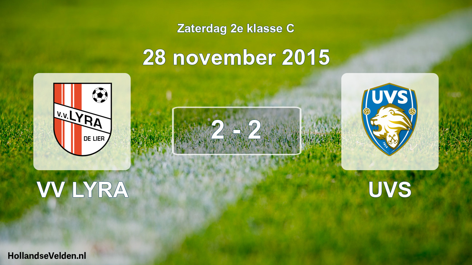 Total number of matches played: VV LYRA - UVS 2 - 2 (28 November 2015)