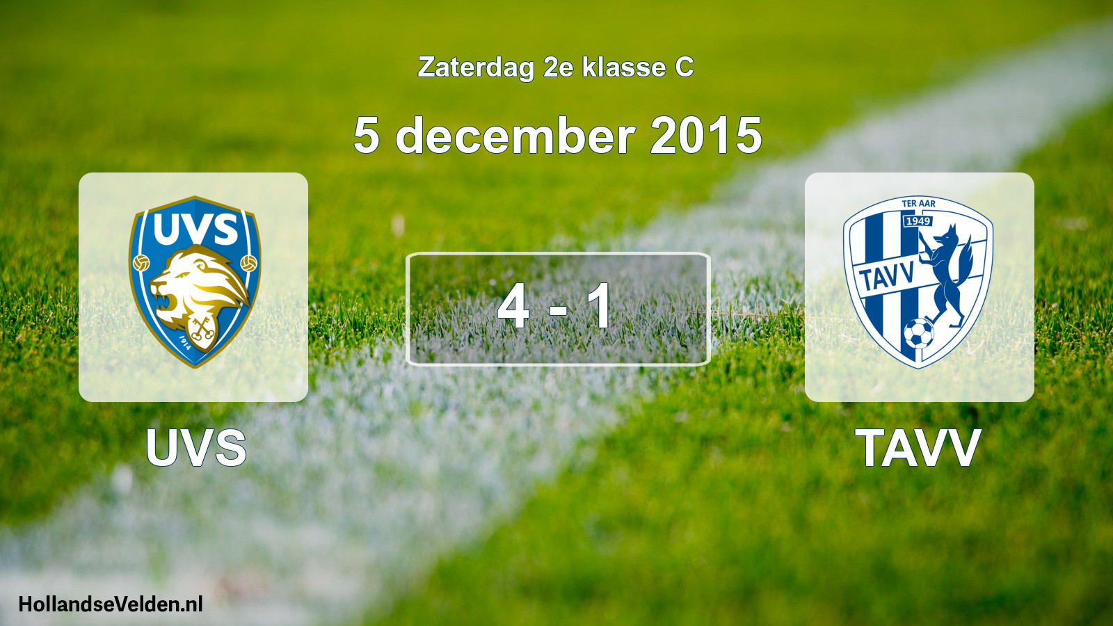 Total number of matches played: UVS - TAVV 4 - 1 (5 December 2015)