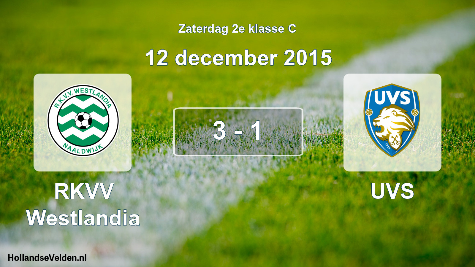 Total number of matches played: RKVV Westlandia - UVS 3 - 1 (12 December 2015)