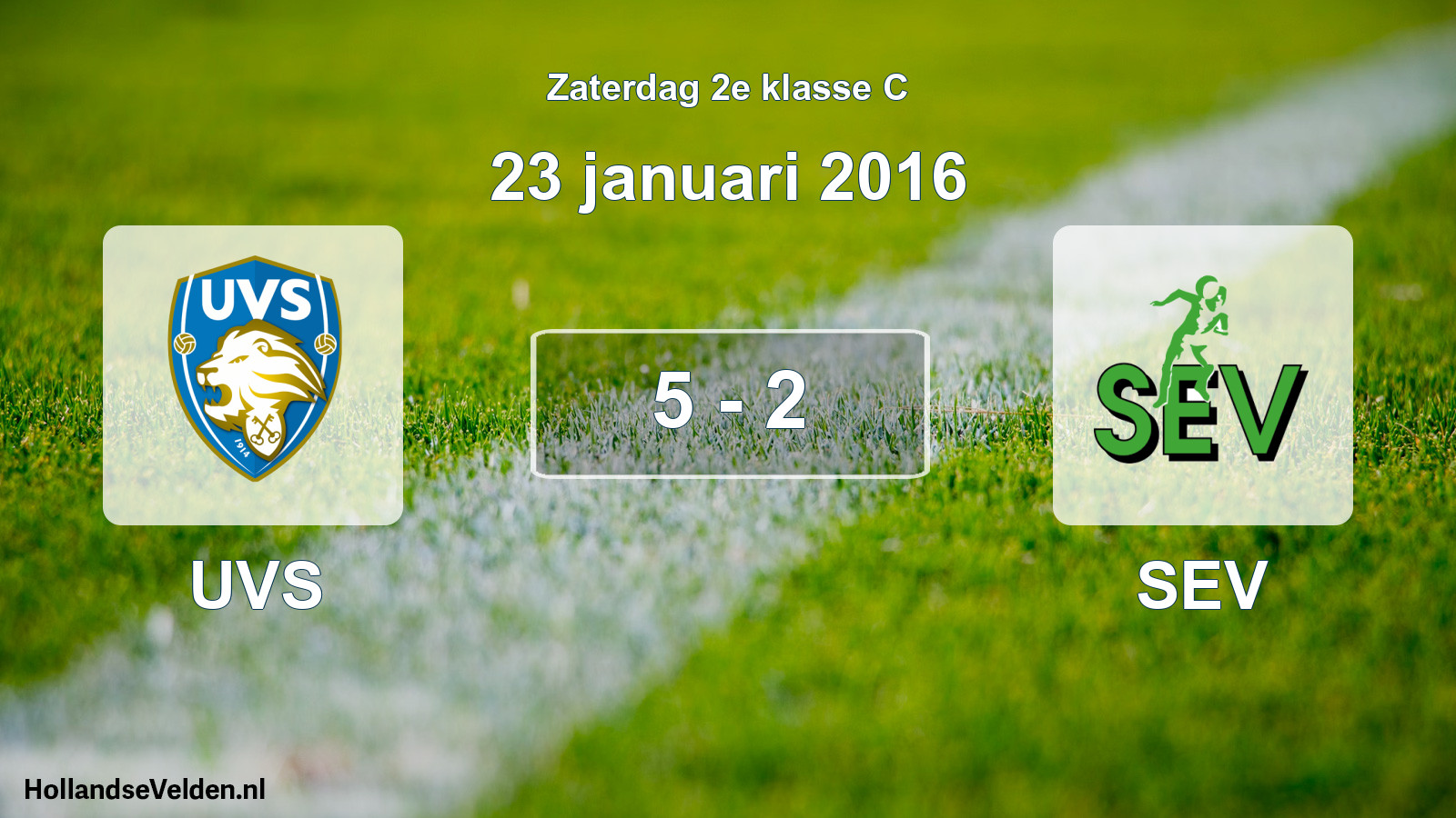 Total number of matches played: UVS - SEV 5 - 2 (23 January 2016)