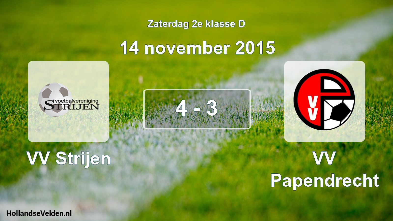 Total number of matches played: VV Strijen - VV Papendrecht 4 - 3 (14 November 2015)