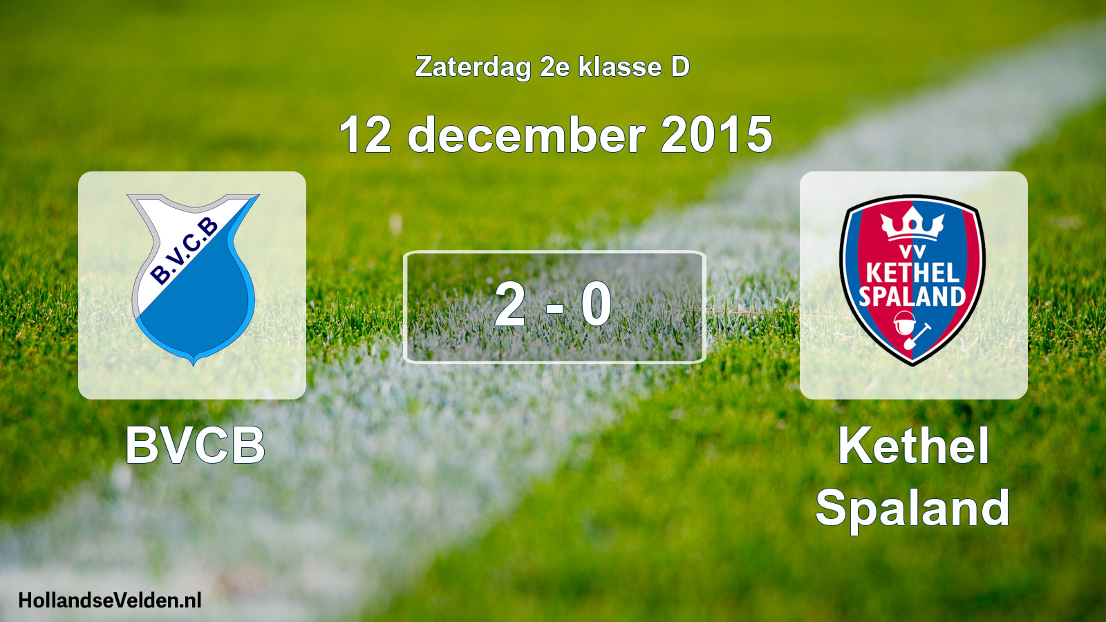 Total number of matches played: BVCB - Kethel Spaland 2 - 0 (12 December 2015)