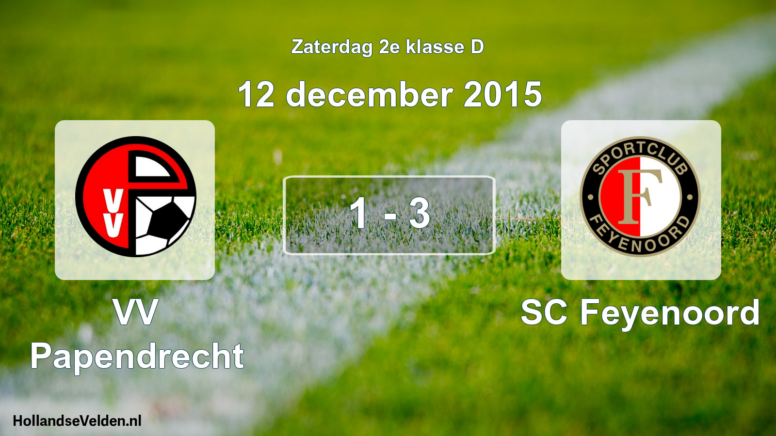 Total number of matches played: VV Papendrecht - SC Feyenoord 1 - 3 (12 December 2015)
