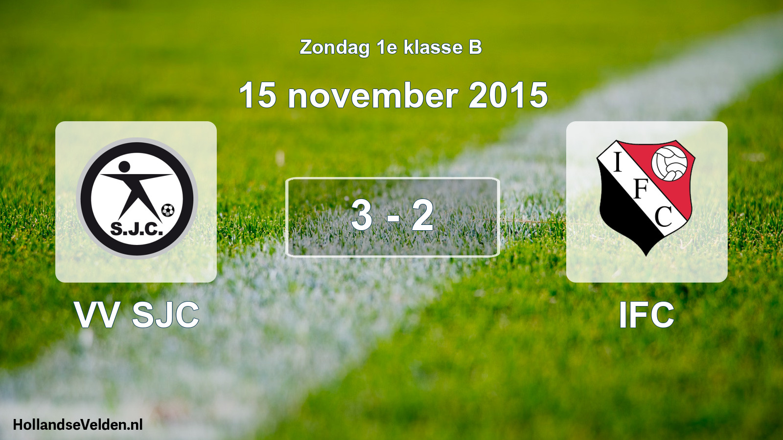 Total number of matches played: VV SJC - IFC 3 - 2 (15 November 2015)