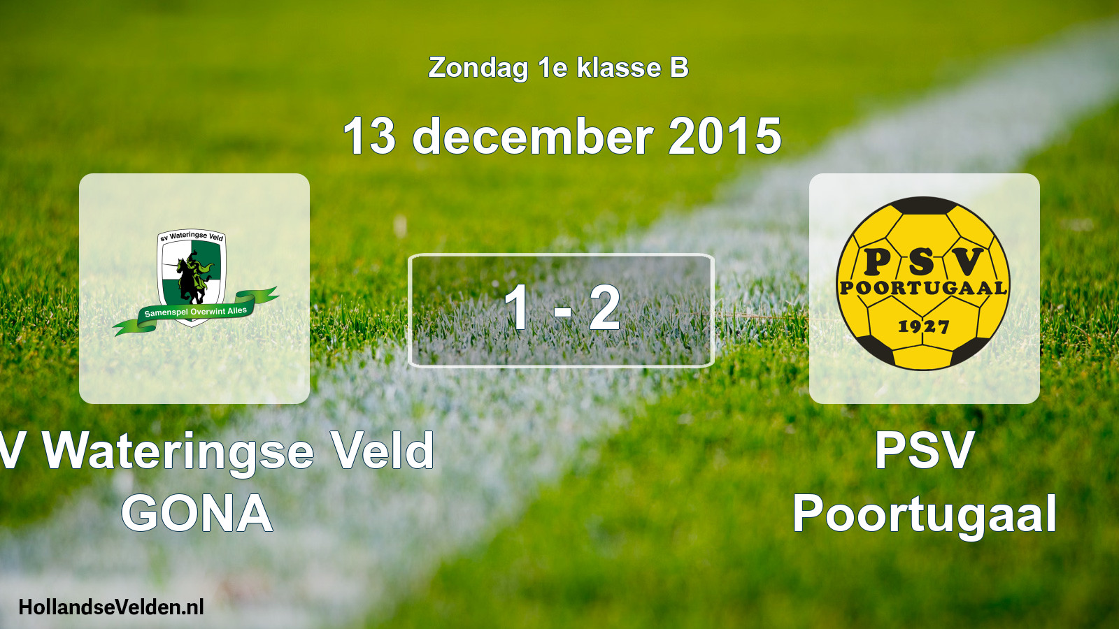 Total number of matches played: SV Wateringse Veld GONA - PSV Poortugaal 1 - 2 (13 December 2015)