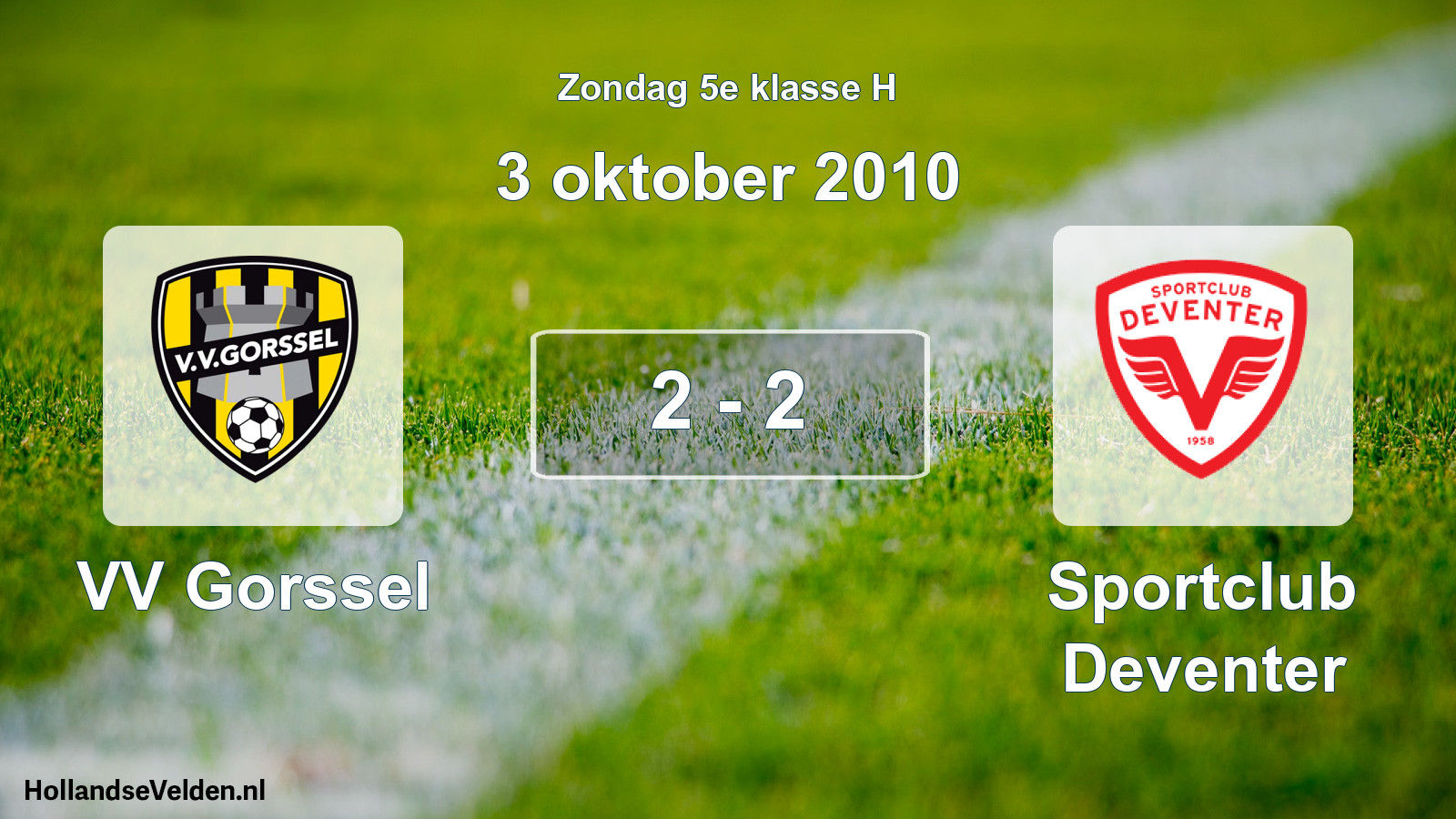 Total number of matches played: VV Gorssel - Sportclub Deventer 2 - 2 (3 October 2010)