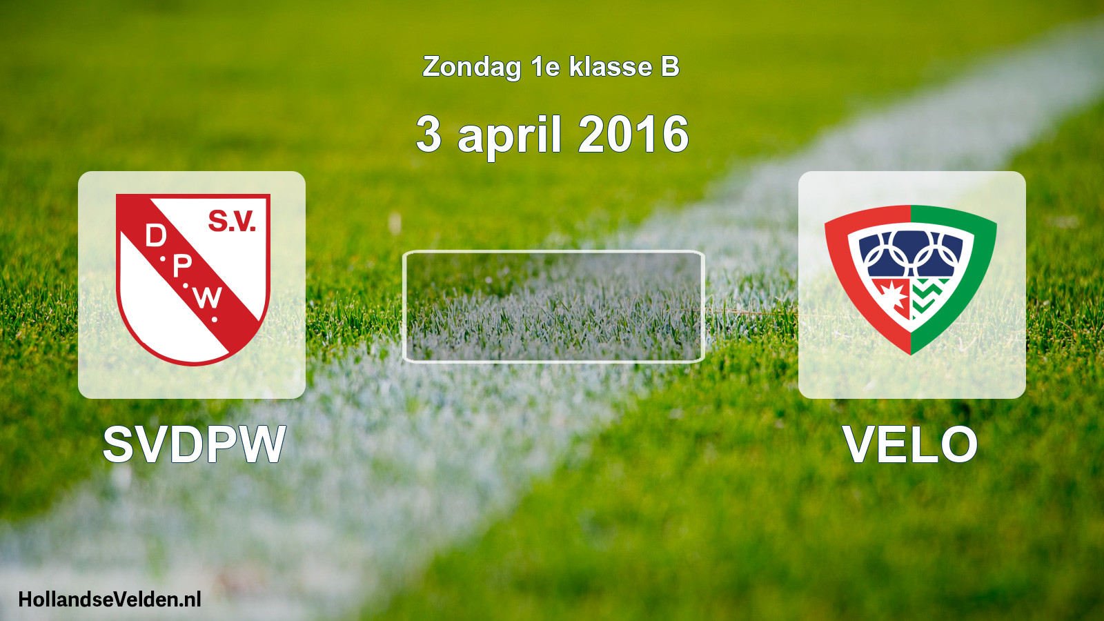 Scheduled Match: SVDPW - VELO (3 April 2016)