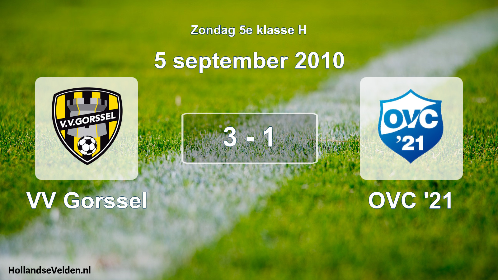 Total number of matches played: VV Gorssel - OVC '21 3 - 1 (5 September 2010)