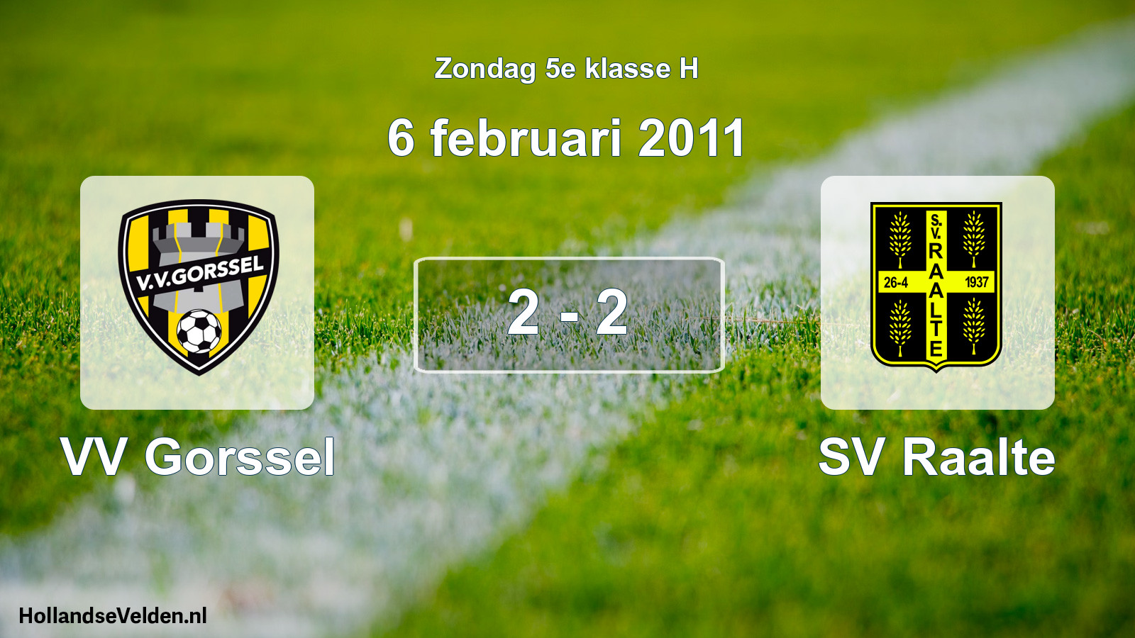 Total number of matches played: VV Gorssel - SV Raalte 2 - 2 (6 February 2011)