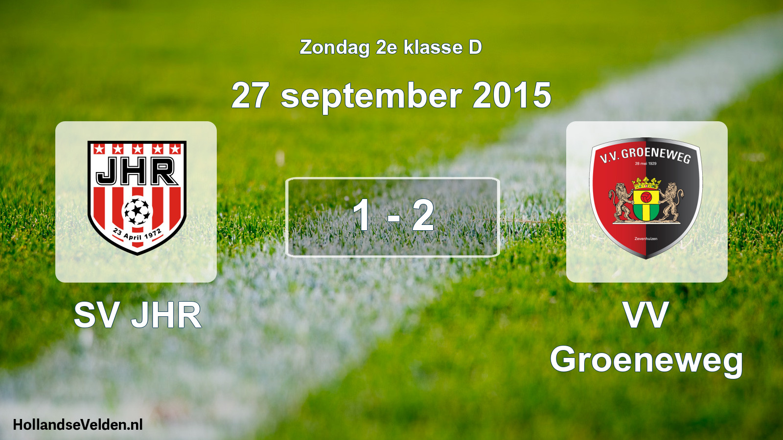 Total number of matches played: SV JHR - VV Groeneweg 1 - 2 (27 September 2015)