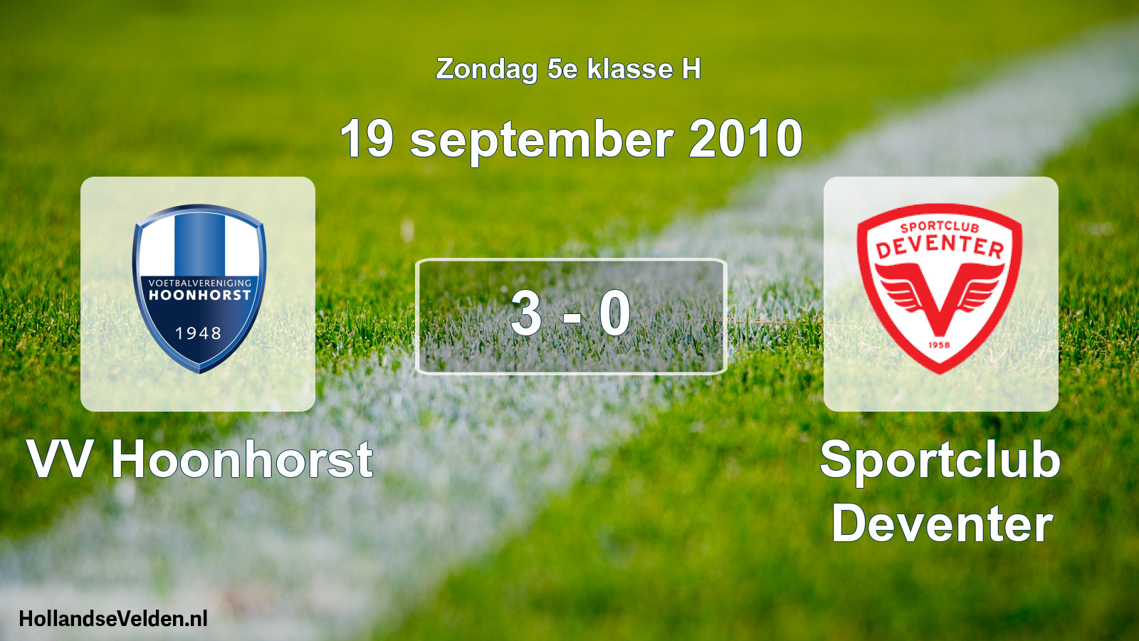 Total number of matches played: VV Hoonhorst - Sportclub Deventer 3 - 0 (19 September 2010)