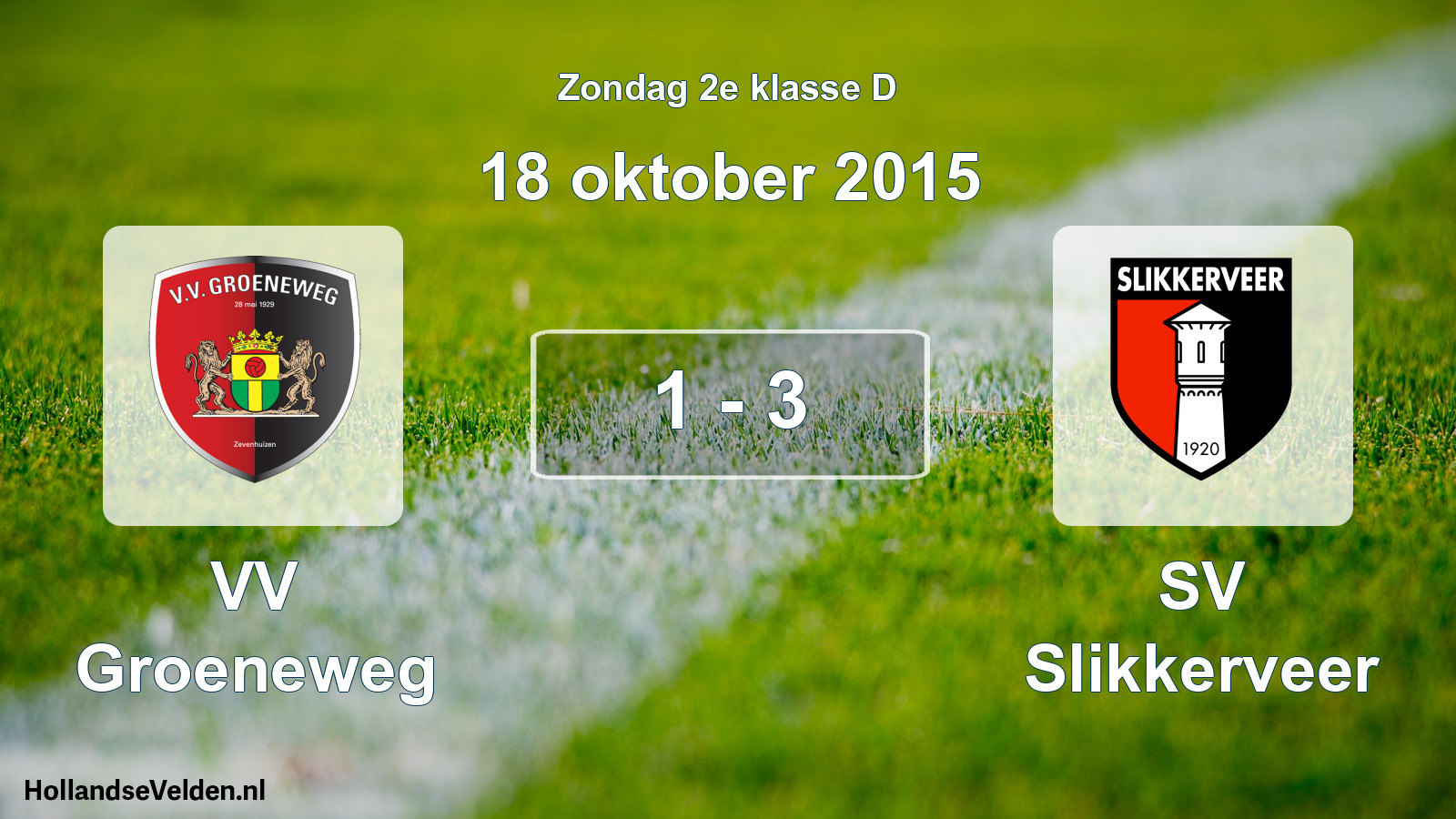 Total number of matches played: VV Groeneweg - SV Slikkerveer 1 - 3 (18 October 2015)