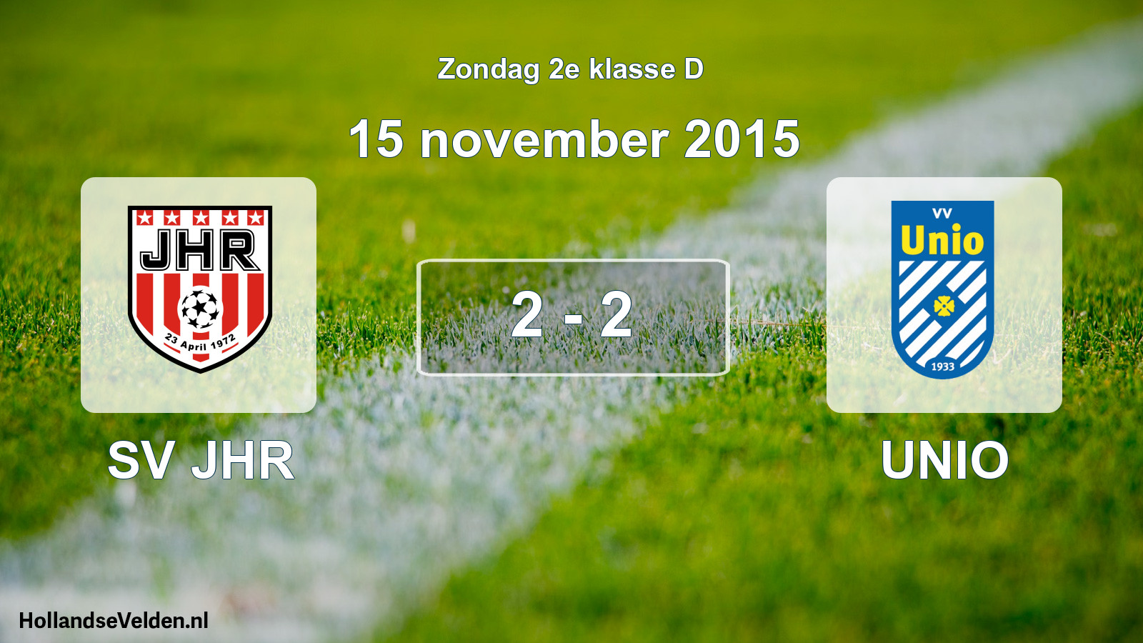 Total number of matches played: SV JHR - UNIO 2 - 2 (15 November 2015)