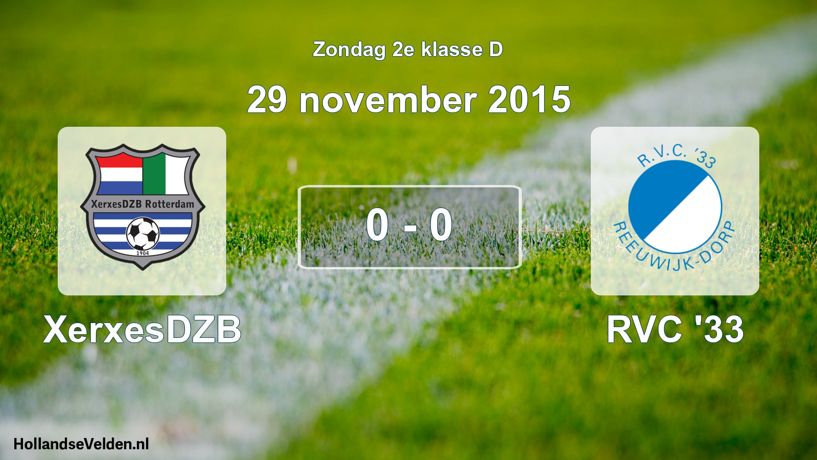 Total number of matches played: XerxesDZB - RVC '33 0 - 0 (29 November 2015)
