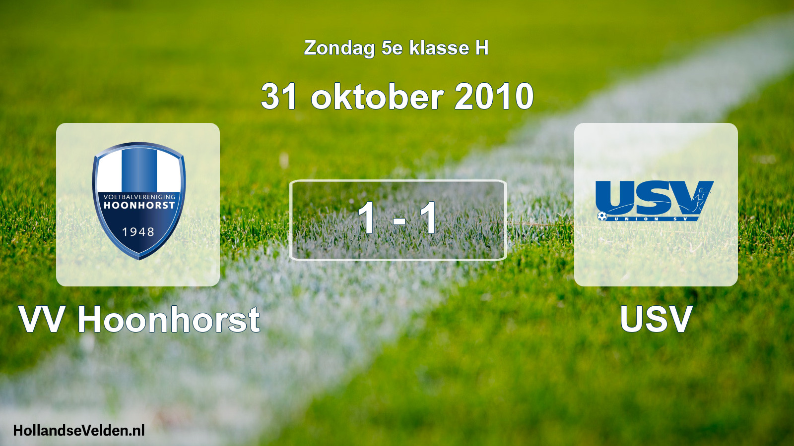 Total number of matches played: VV Hoonhorst - USV 1 - 1 (31 October 2010)