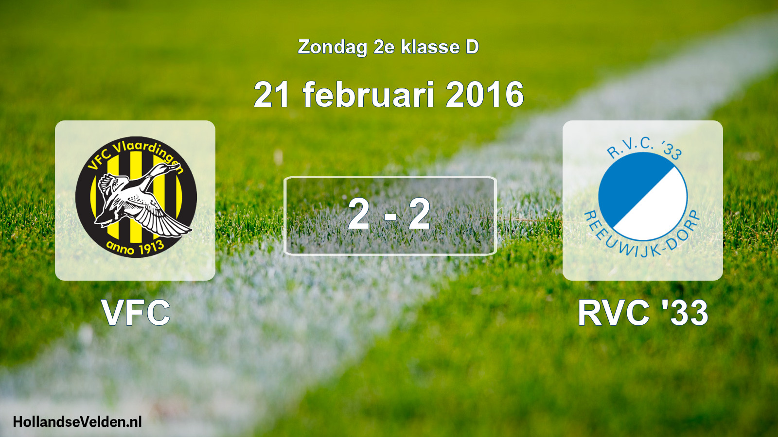 Total number of matches played: VFC - RVC '33 2 - 2 (21 February 2016)
