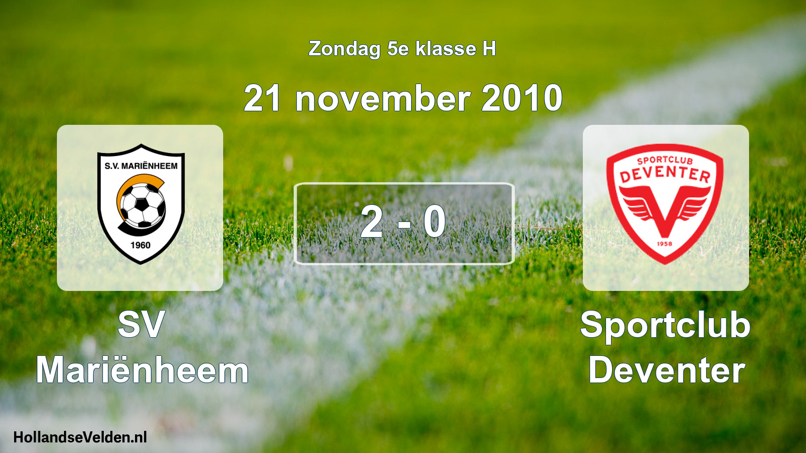 Total number of matches played: SV Mariënheem - Sportclub Deventer 2 - 0 (21 November 2010)