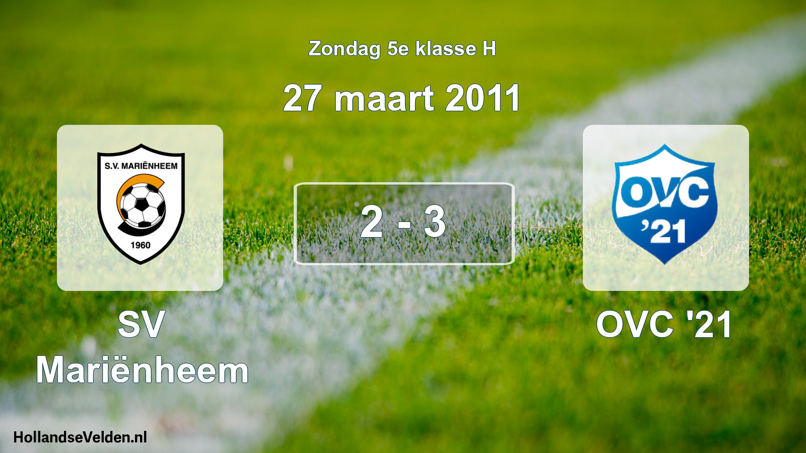 Total number of matches played: SV Mariënheem - OVC '21 2 - 3 (27 March 2011)