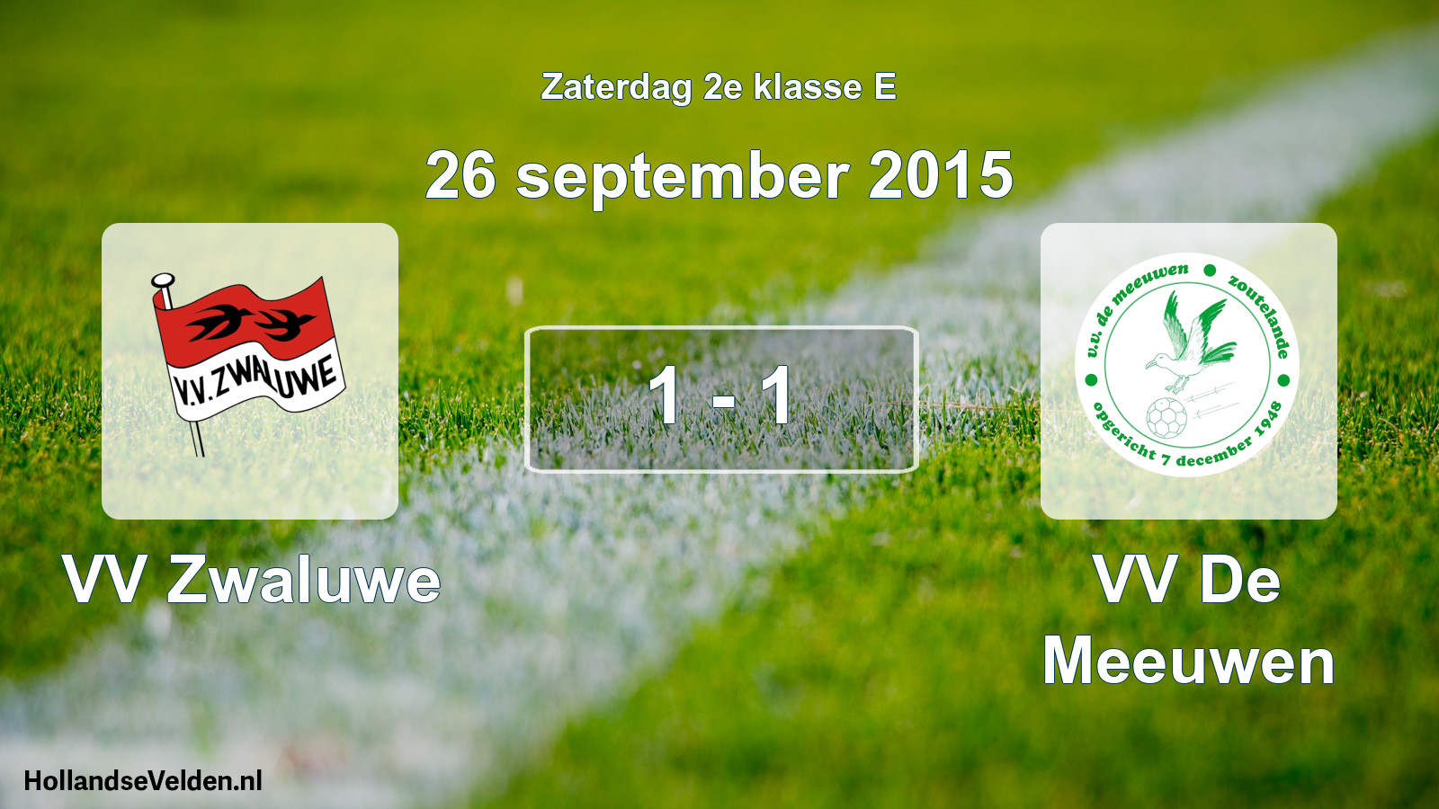 Total number of matches played: VV Zwaluwe - VV De Meeuwen 1 - 1 (26 September 2015)