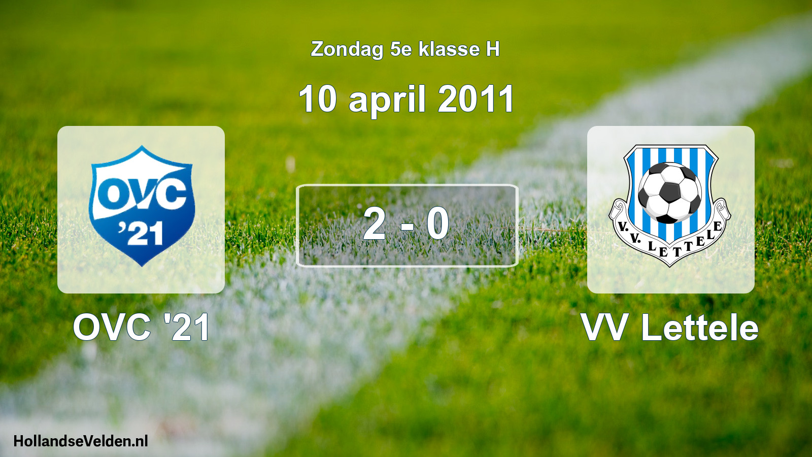 Total number of matches played: OVC '21 - VV Lettele 2 - 0 (10 April 2011)