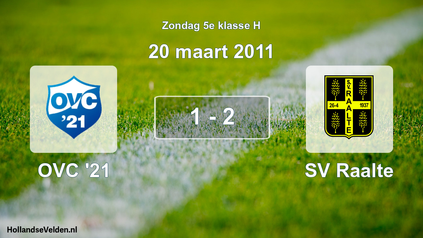 Total number of matches played: OVC '21 - SV Raalte 1 - 2 (20 March 2011)