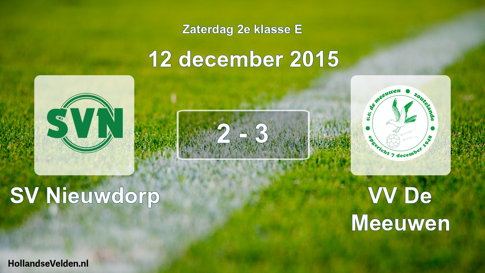 Total number of matches played: SV Nieuwdorp - VV De Meeuwen 2 - 3 (12 December 2015)