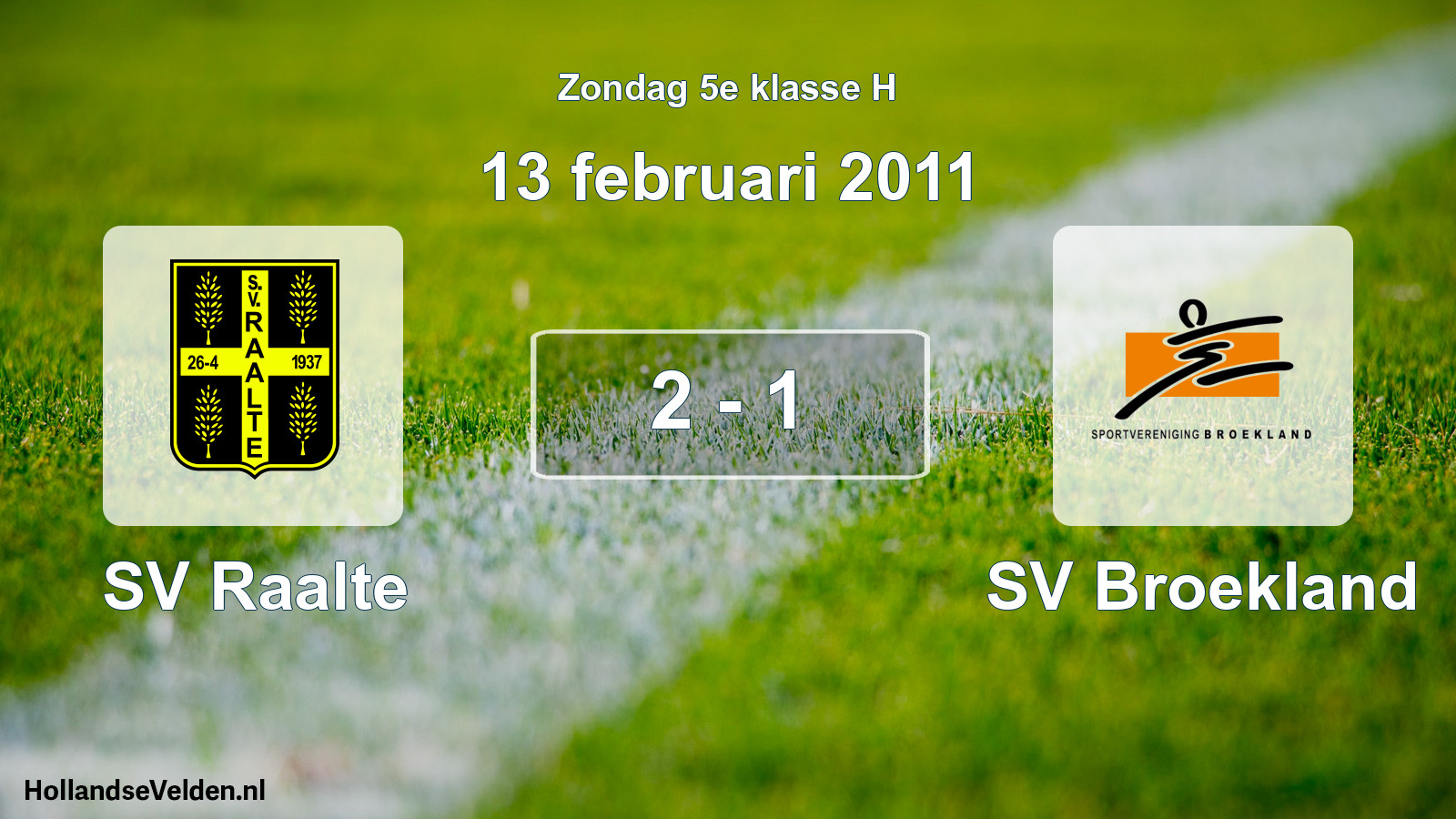 Total number of matches played: SV Raalte - SV Broekland 2 - 1 (13 February 2011)