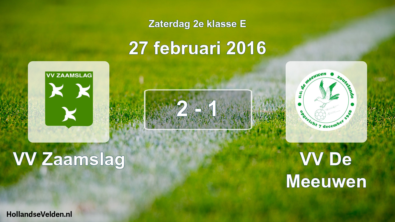 Total number of matches played: VV Zaamslag - VV De Meeuwen 2 - 1 (27 February 2016)
