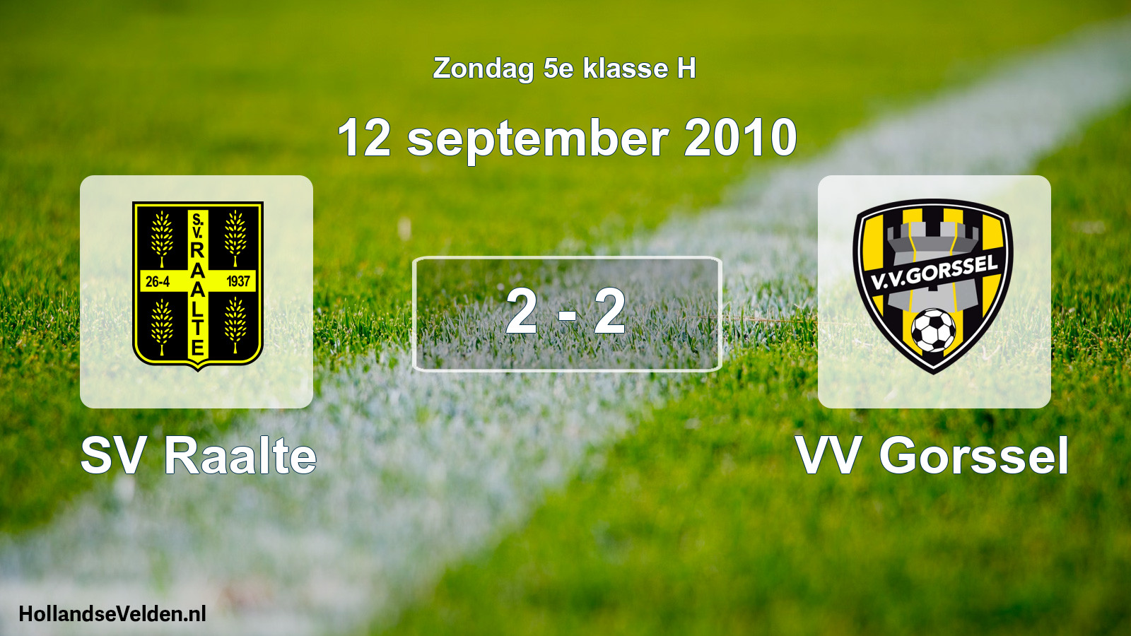 Total number of matches played: SV Raalte - VV Gorssel 2 - 2 (12 September 2010)