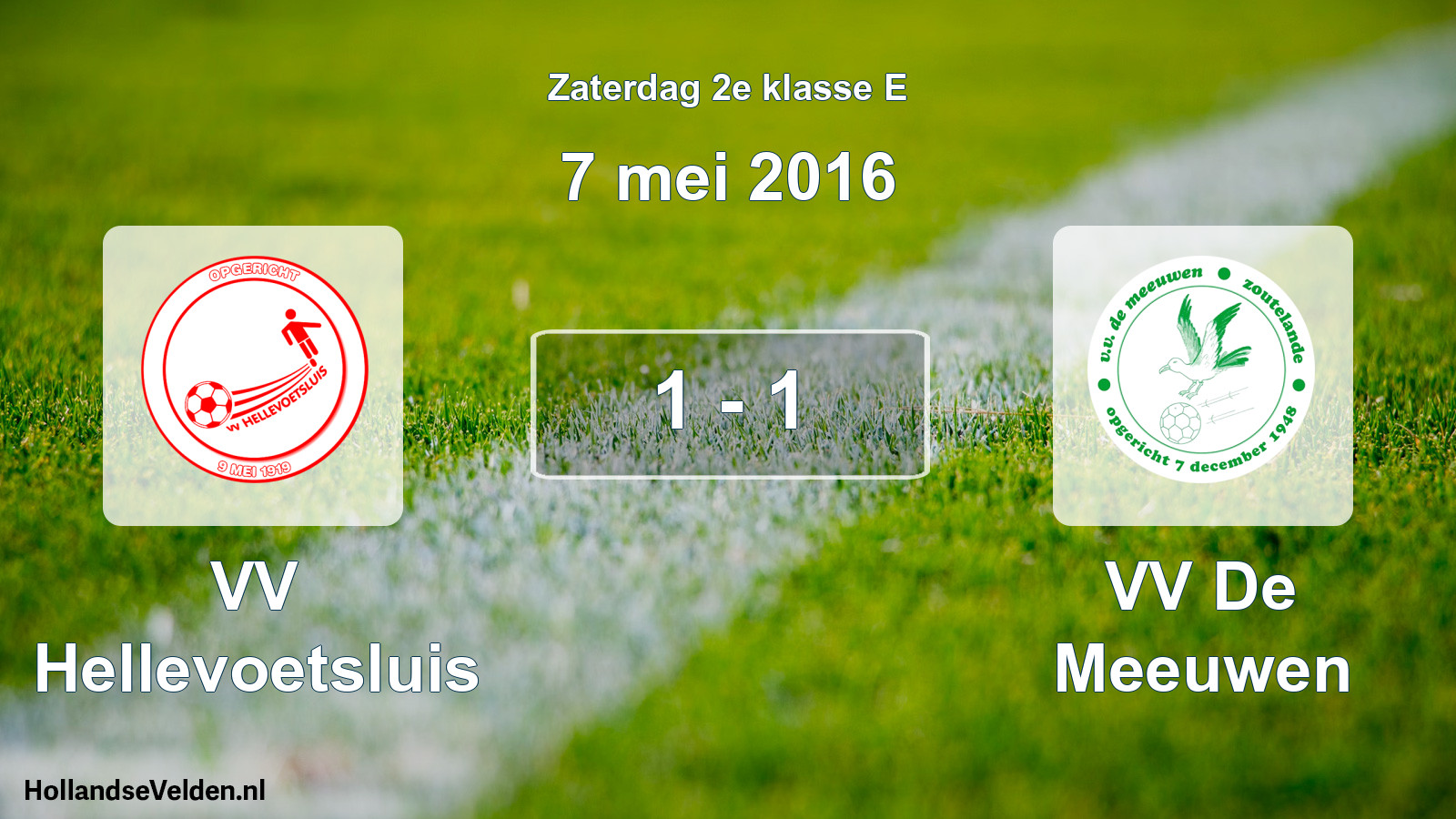 Total number of matches played: VV Hellevoetsluis - VV De Meeuwen 1 - 1 (7 May 2016)