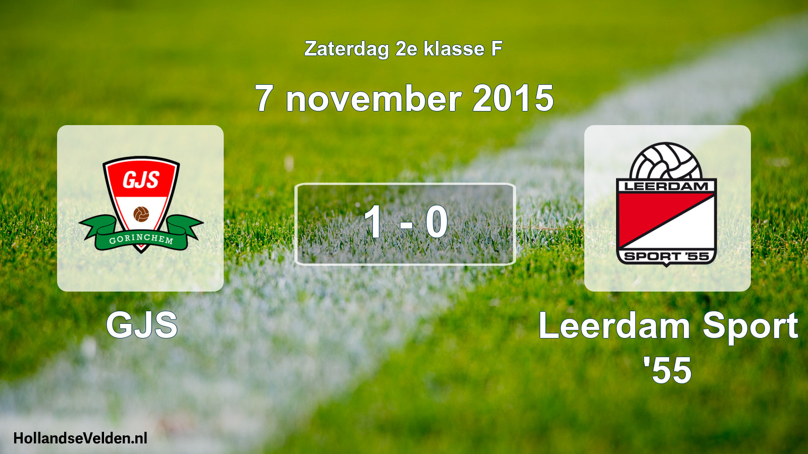 Total number of matches played: GJS - Leerdam Sport '55 1 - 0 (7 November 2015)