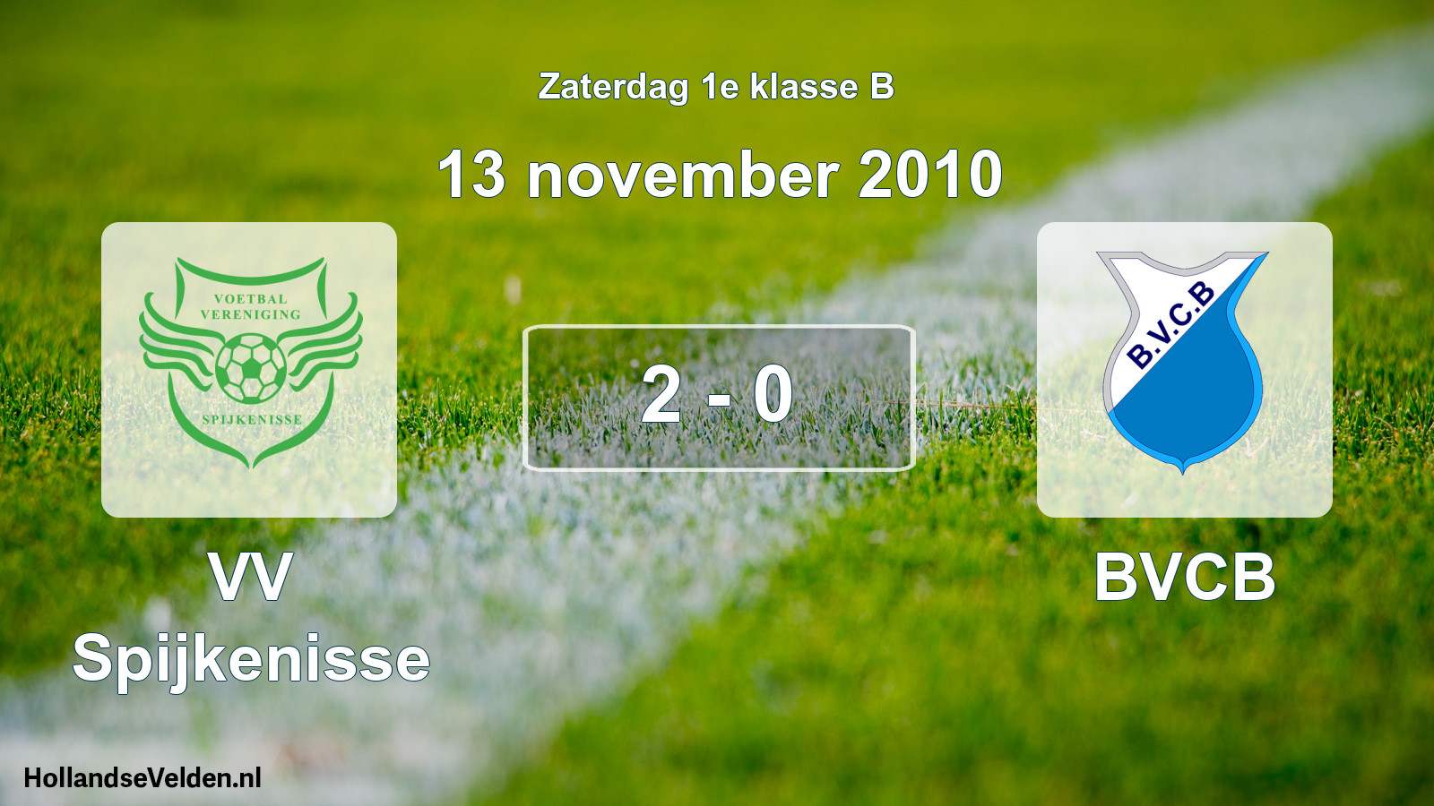 Total number of matches played: VV Spijkenisse - BVCB 2 - 0 (13 November 2010)