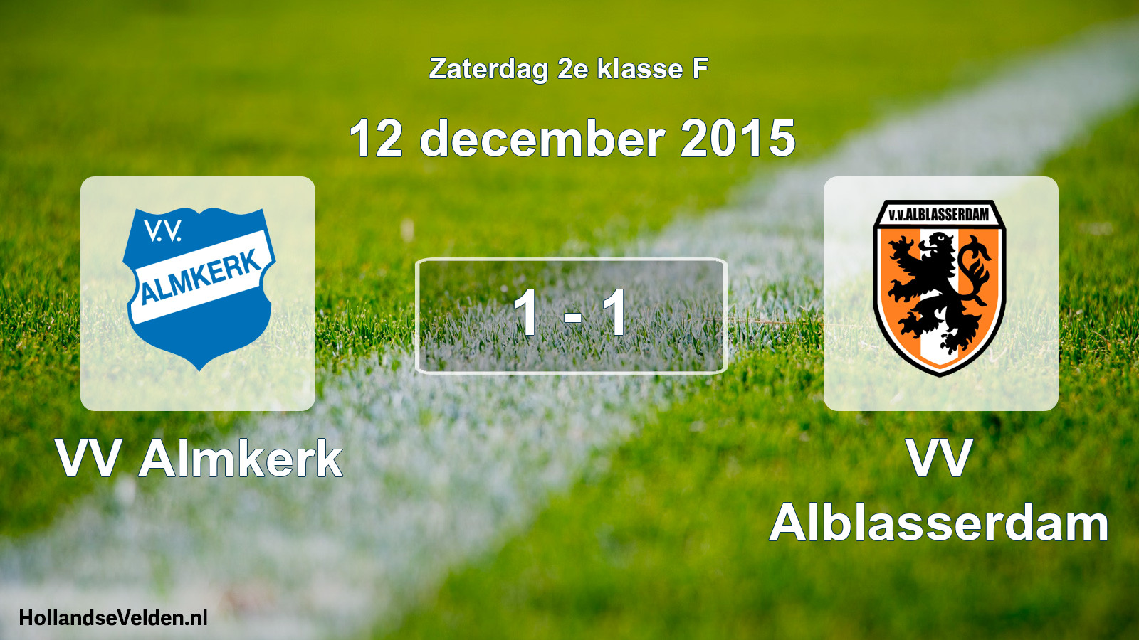 Total number of matches played: VV Almkerk - VV Alblasserdam 1 - 1 (12 December 2015)