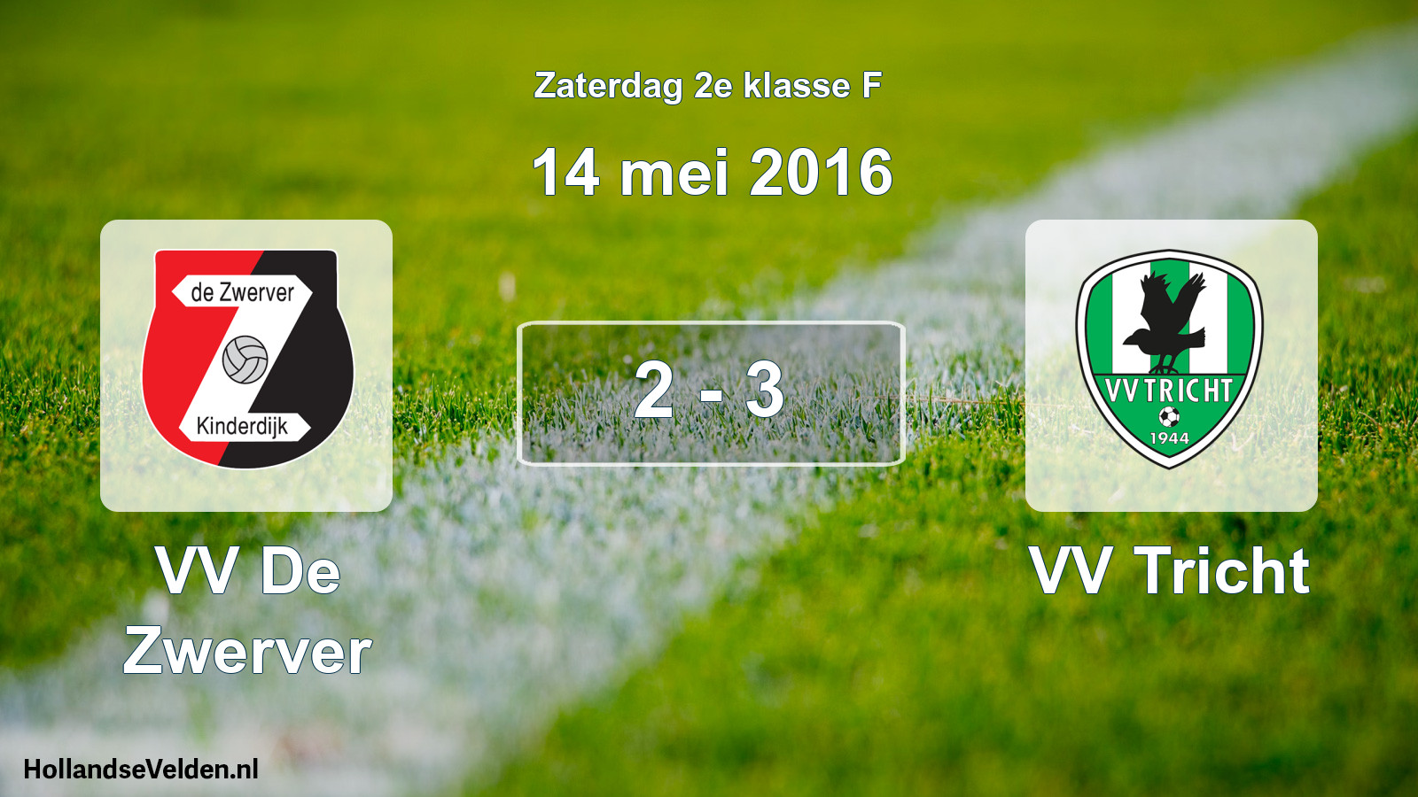 Total number of matches played: VV De Zwerver - VV Tricht 2 - 3 (14 May 2016)