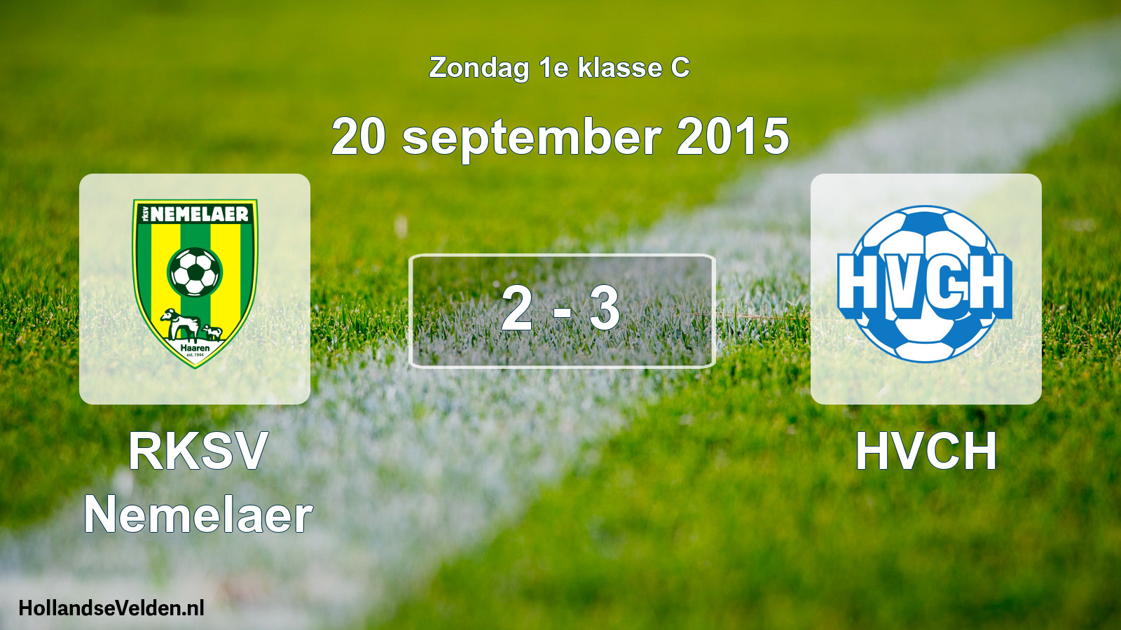 Total number of matches played: RKSV Nemelaer - HVCH 2 - 3 (20 September 2015)